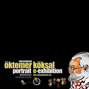 "DON QUICHOTTE" INTERNATIONAL "ÖKTEMER KÖKSAL" PORTRAIT E-EXHIBITION 