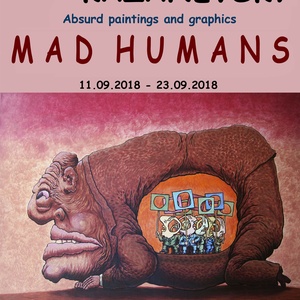 Exhibition of Vladimir Kazanevsky called "Mad Humans"