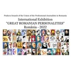 INTERNATIONAL EXHIBITION "GREAT ROMANIAN PERSONALITIES"