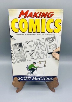 Making Comics Storytelling Secrets of Comics, Manga and Graphic Novels