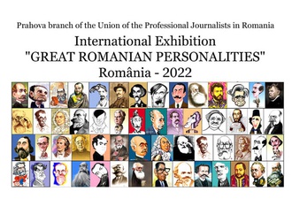 INTERNATIONAL EXHIBITION "GREAT ROMANIAN PERSONALITIES"